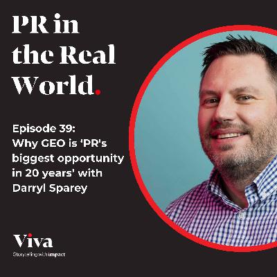 'GEO is PR's Biggest Opportunity for 20 Years' with Darryl Sparey