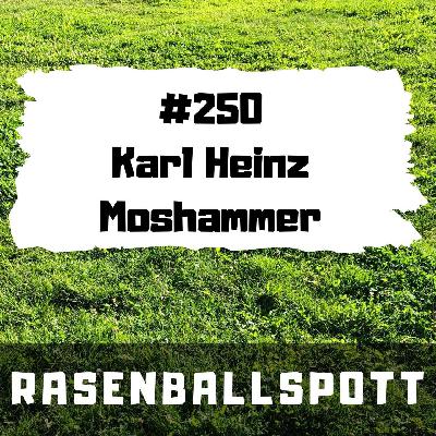 Rasenballspott #250 - Karl Heinz Moshammer