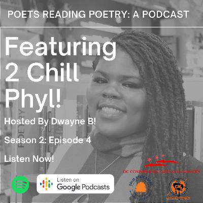 Episode #4 - 2 Chill Phyl Reads Poetry Episode #4 - 2 Chill Phyl Reads Poetry