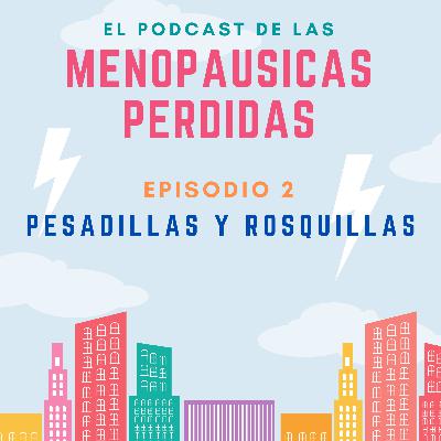 EPISODIO 2: PESADILLAS Y ROSQUILLAS