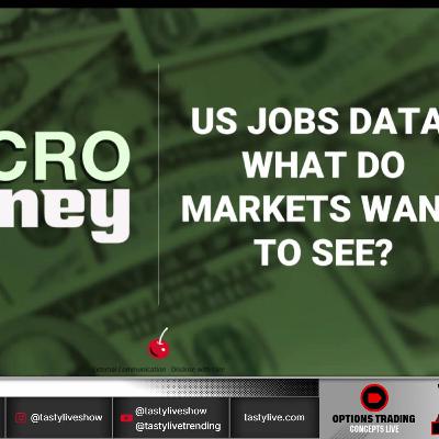 US Jobs Data: What Do Markets Want To See?