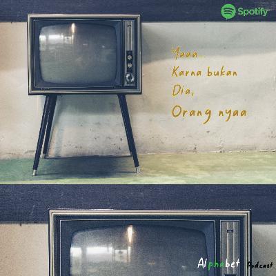 yaa.. Karna bukan dia, orangnya