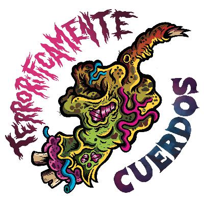 Terrorificamente Cuerdos 51 - Rozando lo grotesco Terrorificamente Cuerdos 51 - Rozando lo grotesco