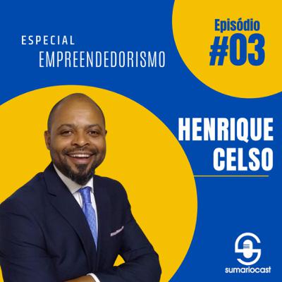 Especial Empreendedorismo - Episódio #03 - Henrique Celso Especial Empreendedorismo - Episódio #03 - Henrique Celso