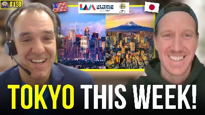 Tokyo Marathon Weekend & LA Marathon Prep: Race Plans, Pacing & Predictions | TRJ #158