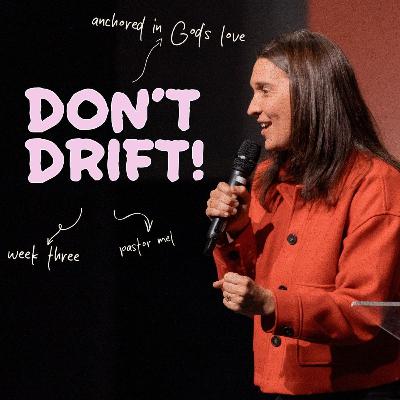 Have you Drifted from God's Love? Have you Drifted from God's Love?