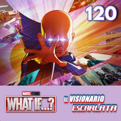 Episodio 120: What if Temporada 2.