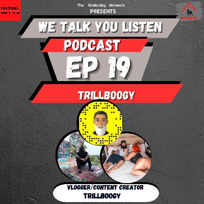 WTYL Got TOOOOOO HIGH!!! w/ Trillboogy