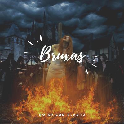 No Ar Com Elas 12 | Bruxas