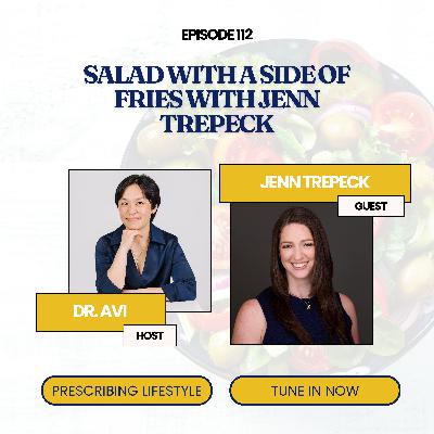 Episode 112. Salad with a side of Fries with Jenn Trepeck Episode 112. Salad with a side of Fries with Jenn Trepeck