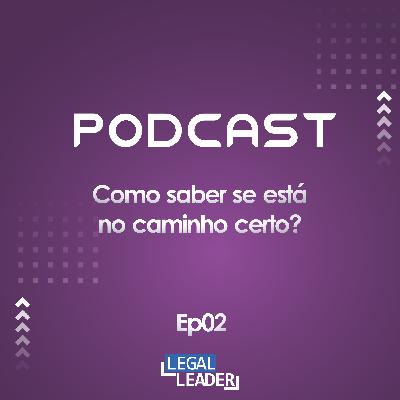 #2 - Como saber se está no caminho certo? - Entenda a diferença entre missão e propósito de vida