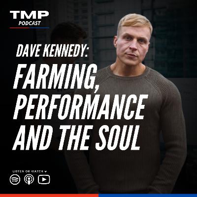 Dave Kennedy: Farming, Performance and The Soul