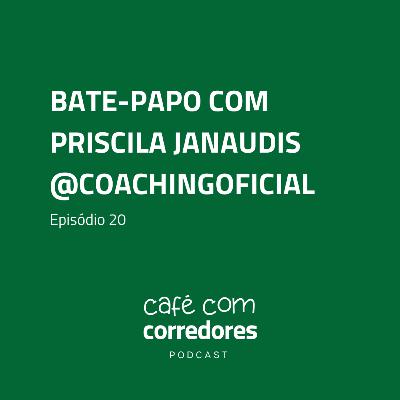Priscila Janaudis, @coachingoficial | Ep. 20