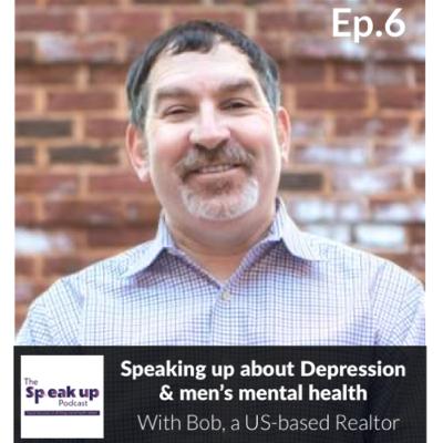 E6 Speaking up about mens mental health & Depression with Bob E6 Speaking up about mens mental health & Depression with Bob