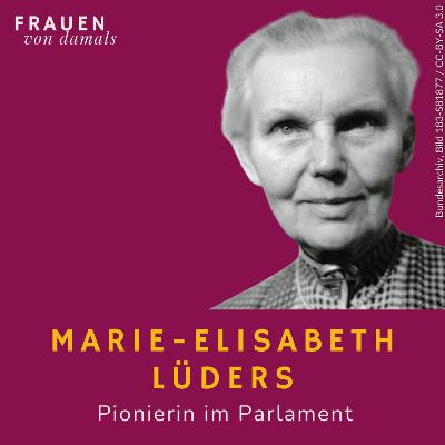 Marie-Elisabeth Lüders: Pionierin im Parlament
