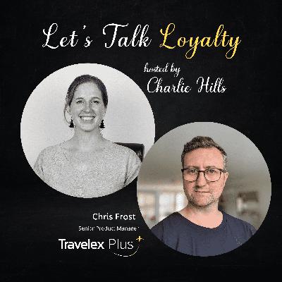 Inside Travelex Plus: Chris Frost on Personalisation and Customer Experience (#701)