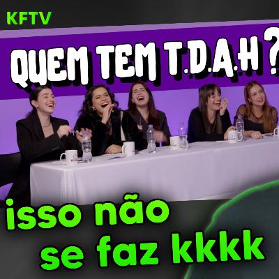 quem tem TDAH? do Venus | KFTV Show