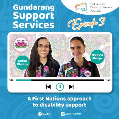 Episode 3: Gundarang Support Services: A First Nations approach to disability support