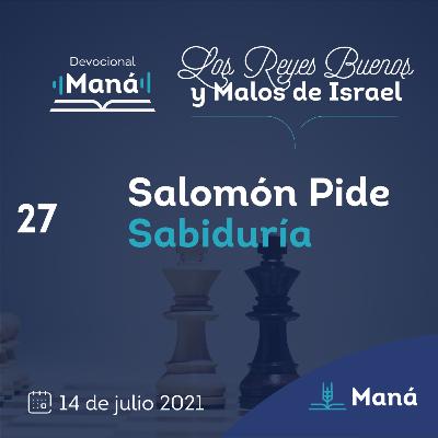 Carlos Ríos - Salomón Pide Sabiduría - 14 de julio 2021