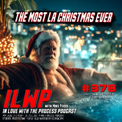 EP378 | The Most LA Christmas Ever (w/ Mike Pecci)