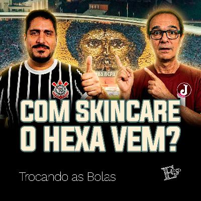 Com Skincare, o HEXA Vem? | TROCANDO AS BOLAS Com Skincare, o HEXA Vem? | TROCANDO AS BOLAS