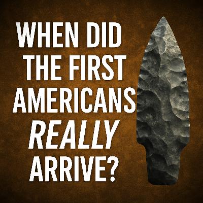 WHEN DID THE FIRST AMERICANS REALLY ARRIVE? THE STORY OF MONTE VERDE WHEN DID THE FIRST AMERICANS REALLY ARRIVE? THE STORY OF MONTE VERDE
