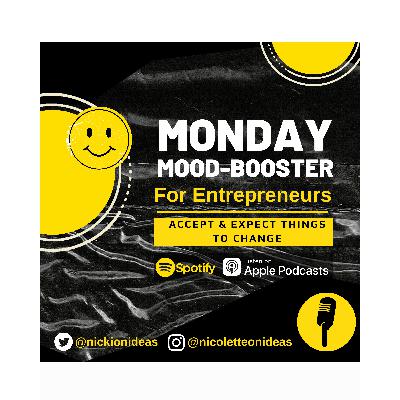 Monday Mood Booster EP 30 | Accept & Expect Things To Change