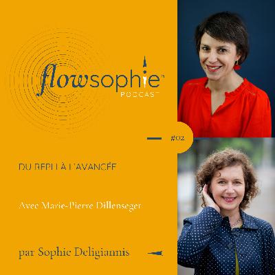 Du repli à l'avancée avec Marie-Pierre Dillenseger