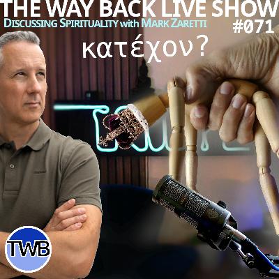 Ep.071 The Antichrist & The Restrainer – Spiritually Decoding 2 Thessalonians 2:6-7, Understandings from Beyond the Book. Plus BONUS content: Spirituality w Mark Zaretti