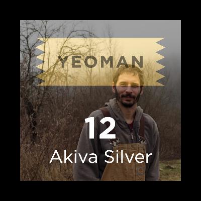 Akiva Silver: Conversing with Nature, Fighting Cynicism, and Growing Trees - Episode #12