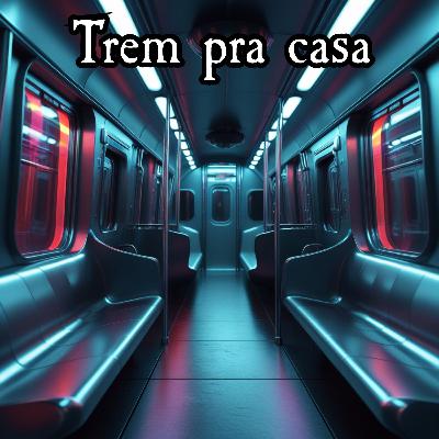 Subrumundo #346 - Trem pra Casa Subrumundo #346 - Trem pra Casa