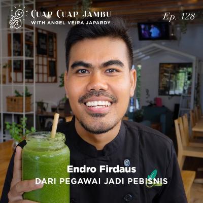 Ep. 128 DARI PEGAWAI JADI PEBISNIS - Endro Firdaus