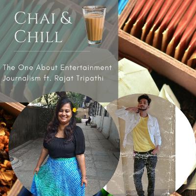 Chai & Chill | S01E08 | The One About Entertainment Journalism ft. Rajat Tripathi Chai & Chill | S01E08 | The One About Entertainment Journalism ft. Rajat Tripathi