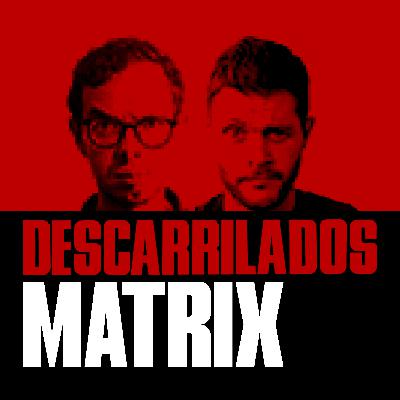 Descarrilados: Matrix
