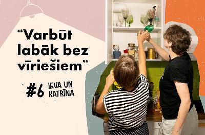 "Varbūt labāk bez vīriešiem" – Ieva un Katrīna | #6 "Varbūt labāk bez vīriešiem" – Ieva un Katrīna | #6
