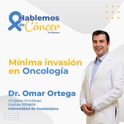 Mínima invasión en Oncología | E72 Mínima invasión en Oncología | E72