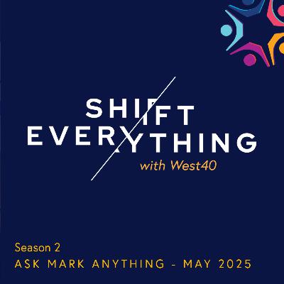 Ask Mark Anything - May 2025