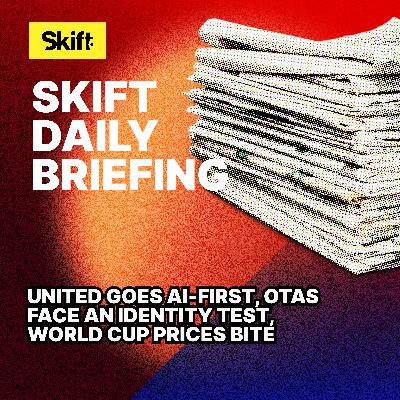 United Goes AI-First, OTAs Face an Identity Test, World Cup Prices Bite