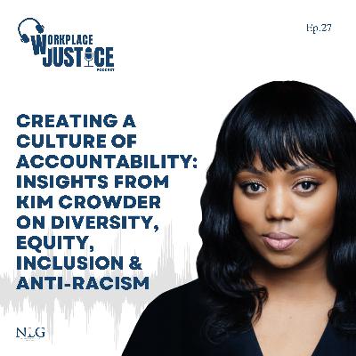 Creating a Culture of Accountability: Insights from Kim Crowder on Diversity, Equity, Inclusion, and Anti-Racism