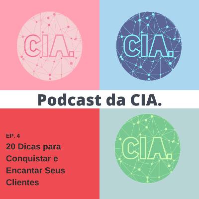 #04 - 20 dicas para conquistar e encantar seus clientes