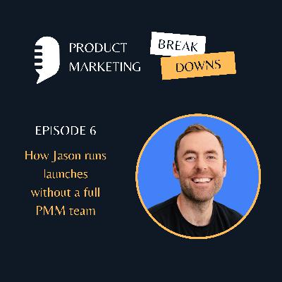 How Jason runs launches without a full PMM team