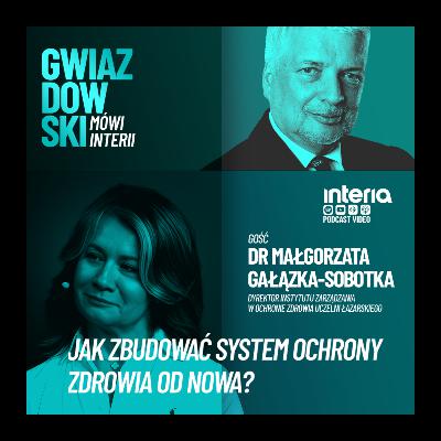 Gwiazdowski mówi Interii. Odc. 143: Jak zbudować system ochrony zdrowia od nowa?