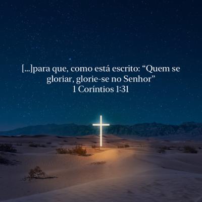 Glorie-se no Senhor, porque Ele teve misericórdia de você.