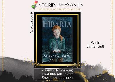 S3E5 Hibaria's Heartache: Crafting Authentic Emotional Journeys with author Jamin Still