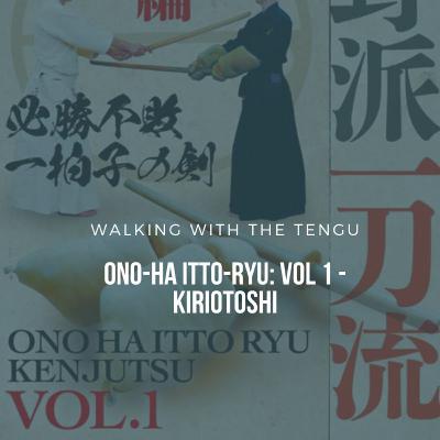 Ono-ha Itto-ryu Video: Volume 1 - Kiriotoshi Ono-ha Itto-ryu Video: Volume 1 - Kiriotoshi