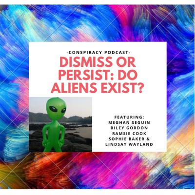 Dismiss or Persist, Do Aliens Exist?