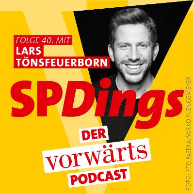 SPDings – der „vorwärts“-Podcast, Folge 40 mit Lars Tönsfeuerborn SPDings – der „vorwärts“-Podcast, Folge 40 mit Lars Tönsfeuerborn