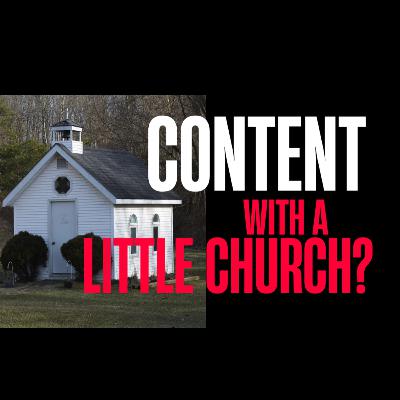 Contentment with a Small Church...Right? or Wrong?  What Kind of Growth is the Right Growth? Contentment with a Small Church...Right? or Wrong?  What Kind of Growth is the Right Growth?