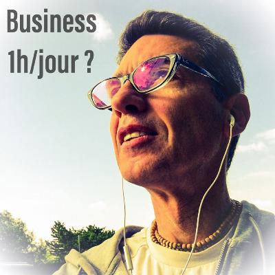 Est-ce qu'on peut Réussir un Business en 1h par Jour ?