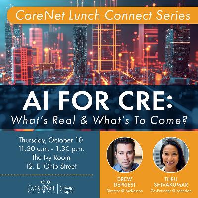 CoreNet Lunch Connect Series - AI For CRE: What's Real & What's To Come?